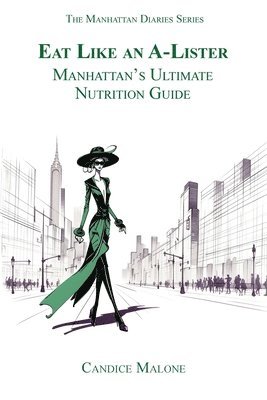 Candice Malone - Eat Like an A-Lister, Häftad