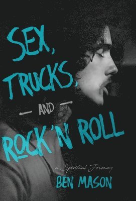 Sex, Trucks, and Rock 'n Roll 1