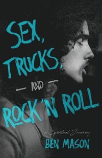 bokomslag Sex, Trucks, and Rock 'n Roll