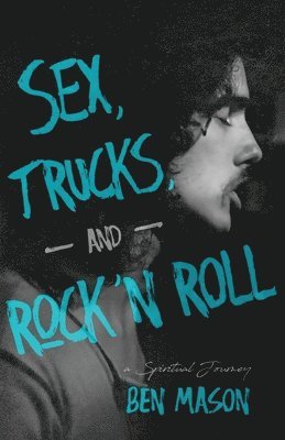 Sex, Trucks, and Rock 'n Roll 1