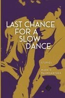 Mark D Baumgartner - Last Chance for a Slow Dance, Häftad