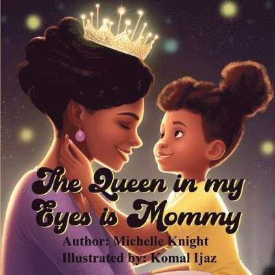 Michelle Knight - Queen in my Eyes is Mommy, Häftad