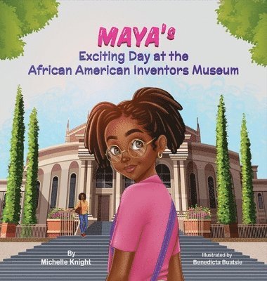 bokomslag Maya's Exciting Day at the African American Inventors Museum