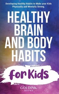 bokomslag Healthy Brain and Body Habits for Kids