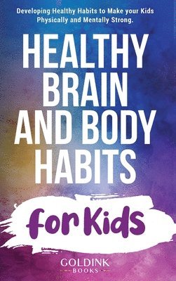 Healthy Brain and Body Habits for Kids 1