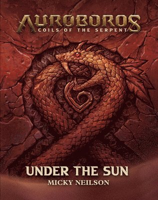 Micky Neilson - Auroboros: Under the Sun, Inbunden