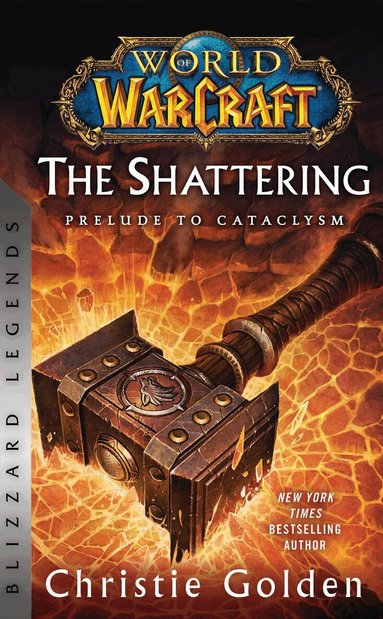 Christie Golden - World of Warcraft: The Shattering - Prelude to Cataclysm, Häftad