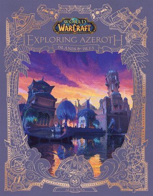 World of Warcraft: Exploring Azeroth: Islands & Isles (Exploring Azeroth, 5) 1