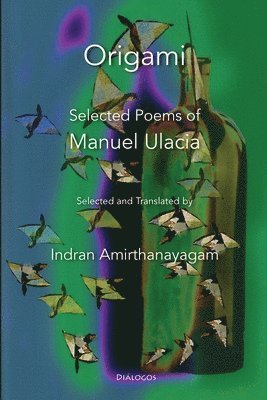 Origami: Selected Poems of Manuel Ulacia 1