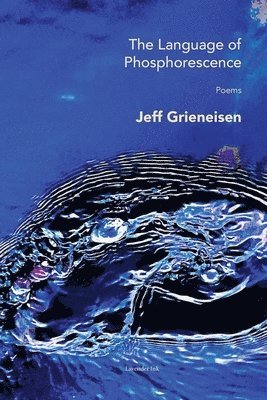 Jeff Grieneisen - The Language of Phosphorescence, Häftad