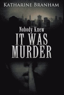 Katharine Branham - It Was Murder, Inbunden