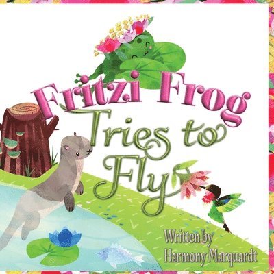 Harmony Marquardt - Fritzi Frog Tries to Fly, Häftad
