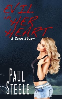 Paul Steele - Evil In Her Heart, Häftad