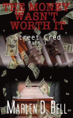 Marlen D Bell, Marlen D. Bell - Money Wasn't Worth It, Häftad