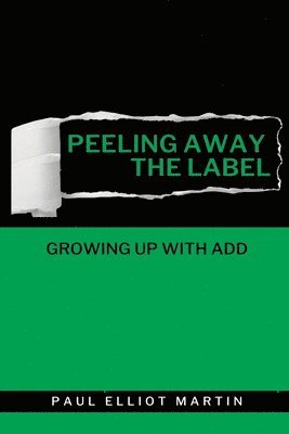 Paul Elliot Martin - Peeling Away the Label, Häftad