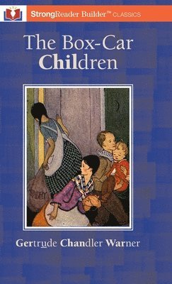 bokomslag The Box-Car Children (Annotated): A StrongReader Builder(TM) Classic for Dyslexic and Struggling Readers