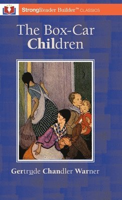 The Box-Car Children (Annotated): A StrongReader Builder(TM) Classic for Dyslexic and Struggling Readers