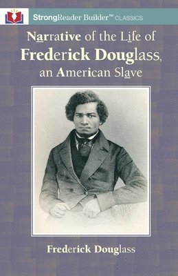 bokomslag Narrative of the Life of Frederick Douglass, an American Slave: A StrongReader Builder(TM) Classic for Dyslexic and Struggling Readers