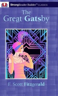 bokomslag The Great Gatsby (Annotated): A StrongReader Builder(TM) Classic for Dyslexic and Struggling Readers