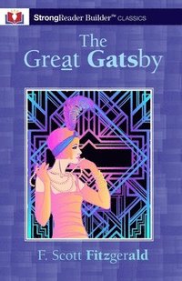 bokomslag The Great Gatsby (Annotated): A StrongReader Builder(TM) Classic for Dyslexic and Struggling Readers