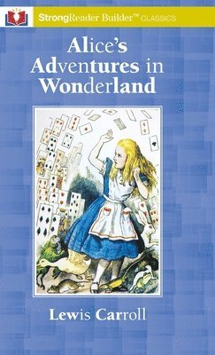 Alice's Adventures in Wonderland: A StrongReader Builder(TM) Classic for Dyslexic and Struggling Readers 1