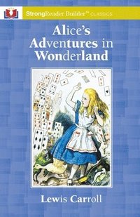 bokomslag Alice's Adventures in Wonderland: A StrongReader Builder(TM) Classic for Dyslexic and Struggling Readers
