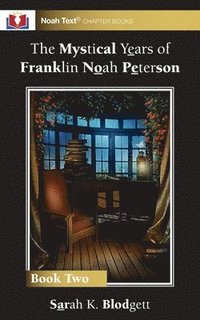 bokomslag The Mystical Years of Franklin Noah Peterson