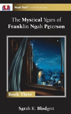 bokomslag The Mystical Years of Franklin Noah Peterson