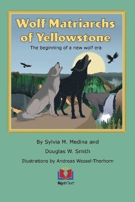 Sylvia M Medina, Douglas W Smith - Wolf Matriarchs of Yellowstone, Häftad
