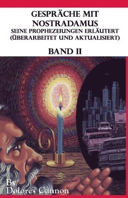 Dolores Cannon - Gespräche mit Nostradamus Seine Prophezeiungen Erläutert (Überarbeitet und aktualisiert) Band II, Häftad