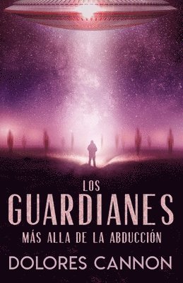 Dolores Cannon - Guardianes, Häftad