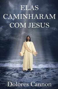bokomslag Elas Caminharam Com Jesus