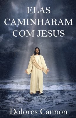 Elas Caminharam Com Jesus 1