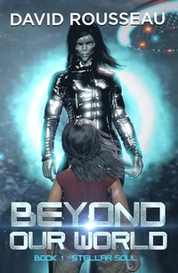 bokomslag Beyond Our World, Book 1 - Stellar Soul