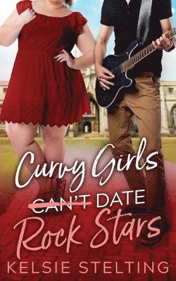 Curvy Girls Can't Date Rock Stars 1