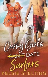 bokomslag Curvy Girls Can't Date Surfers