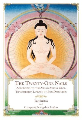 Tapihritsa, Gyerpung Nangzher Lodpo, Daniel P Brown - Twenty-One Nails, Inbunden