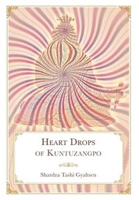 bokomslag Heart Drops of Kuntuzangpo