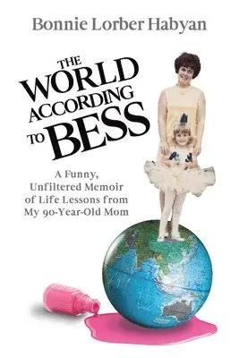 Bonnie L Habyan - World According to Bess, Häftad. Tillgänglighet: Lägg i varukorg