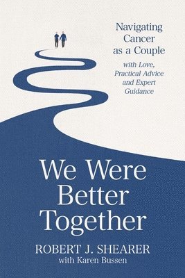 Robert J Shearer, Karen Bussen - We Were Better Together, Häftad