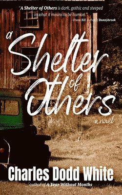 Charles Dodd White - Shelter of Others, Häftad