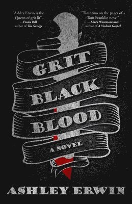 Ashley Erwin - Grit, Black, Blood, Häftad