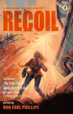 Cindy O'Quinn, Ron Earl Phillips - Shotgun Honey Presents, Häftad