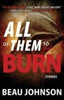 Beau Johnson - All of Them to Burn, Häftad