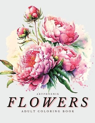 bokomslag Flowers Coloring Book - a Botanical Adventure for Nature Lovers and Art Enthusiasts