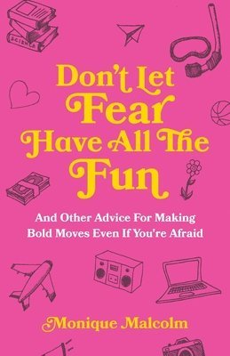 Don't Let Fear Have All The Fun 1