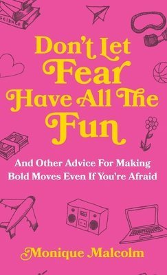 Don't Let Fear Have All The Fun 1