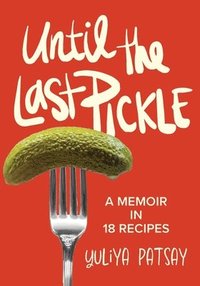 bokomslag Until the Last Pickle
