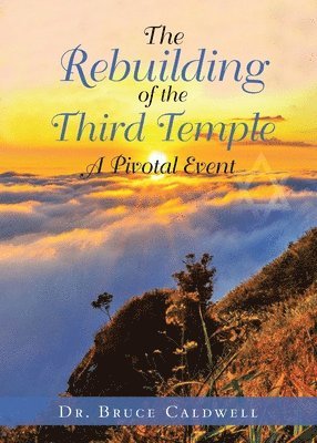 Bruce Caldwell, Dr. Bruce Caldwell - Rebuilding of the Third Temple, Häftad