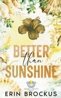 Erin Brockus - Better than Sunshine, Häftad